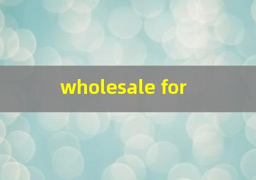  wholesale for